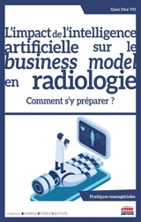 L'impact de l'intelligence artificielle sur le business model en radiologie : comment s'y préparer - Quoc Duy Vo