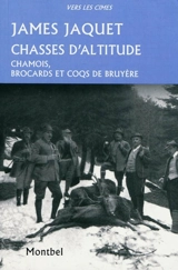 Chasses d'altitude : chamois, brocards et coqs de bruyère - James Jaquet