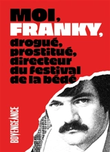 Moi, Franky, drogué, prostitué, directeur du festival de la BD - Franky Baloney
