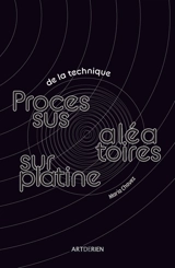 De la technique : processus aléatoires sur platine - Maria Chavez
