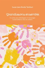 Grandissons ensemble : 13 contes pour développer et encourager la bienveillance chez les enfants - Susan Jane Broda Tamburi