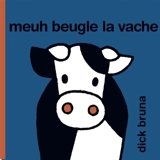Meuh beugle la vache - Dick Bruna