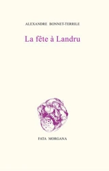 La fête à Landru : le poème ordinateur V - Alexandre Bonnet-Terrile