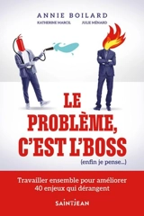 Le problème, c'est l'boss (enfin je pense...) - Boilard, Annie