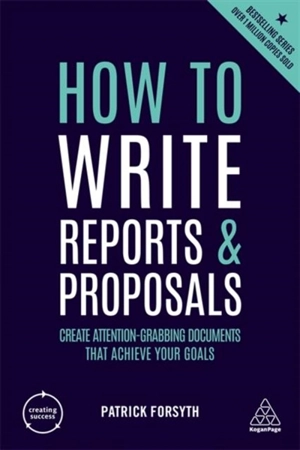 How to Write Reports and Proposals - Patrick Forsyth