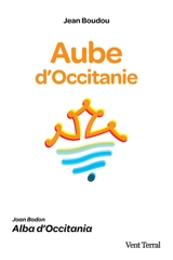 Aube d'Occitanie. Alba d'Occitania - Joan Bodon