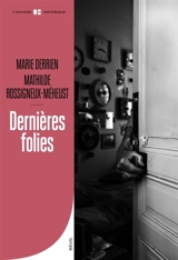 Dernières folies : vieillesses et santé mentale (XIXe-XXe siècles) - Marie Derrien