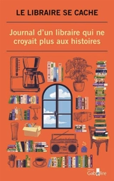 Journal d'un libraire qui ne croyait plus aux histoires - Kevin Lecathelinais