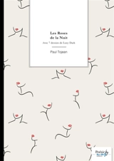 Les Roses de la Nuit : Avec 7 dessins de Luxy Dark - Paul Tojean