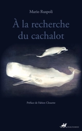 A la recherche du cachalot - Mario Ruspoli