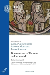 Bonaventure et Thomas en leur monde : les héritiers créatifs : colloque à l'occasion du 750e anniversaire de la mort de Bonaventure et de Thomas d'Aquin (1274-2024)