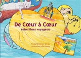 De coeur à coeur : entre libres voyageurs - Catrou, Bénédicte