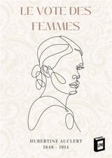 Le vote des femmes - Hubertine Auclert