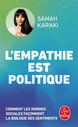 L'empathie est politique : comment les normes sociales façonnent la biologie des sentiments - Samah Karaki