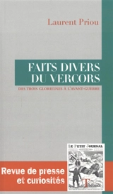 Faits divers du Vercors : des Trois Glorieuses à l'avant-guerre - Laurent Priou