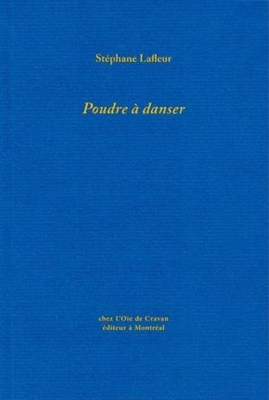 Poudre à danser - Stéphane Lafleur