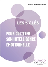 Les 5 clés pour cultiver son intelligence émotionnelle - CSP formation