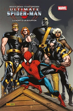 Ultimate Spider-Man. Vol. 10. La mort d'un bouffon - Brian Michael Bendis