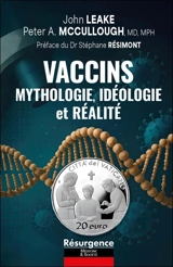 Vaccins : mythologie, idéologie et réalité - John Leake