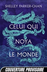 Celui qui noya le monde - Shelley Parker-Chan