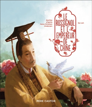 Le rossignol et l'empereur de Chine - Kochka