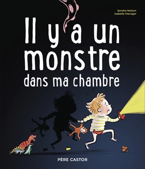 Il y a un monstre dans ma chambre - Sandra Nelson
