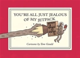 You're All Just Jealous of My Jetpack - Tom Gauld