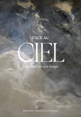 Face au ciel : Paul Huet en son temps