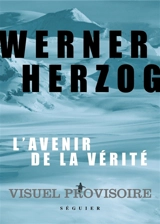L'avenir de la vérité - Werner Herzog