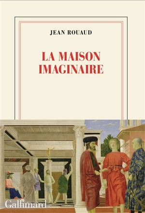 La maison imaginaire - Jean Rouaud