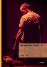 Au seuil de l'asphyxie - Lino, Tony