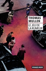 Le jeu de la rumeur - Thomas Mullen