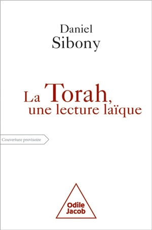 Lecture laïque de la Torah : l'espace-temps d'une promesse - Daniel Sibony