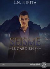 Seisme : Le gardien #4 - NIKITA, L.N.