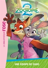 Zootopie 2. Vol. 2. Une équipe de choc - Walt Disney company