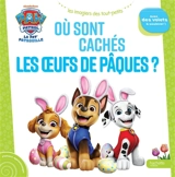 La Pat' Patrouille : où sont cachés les oeufs de Pâques ? - Nickelodeon