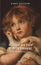 Histoire des roux et de la rousseur - Karin Ueltschi-Courchinoux
