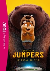 Jumpers : le roman du film - Disney.Pixar
