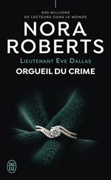 Lieutenant Eve Dallas. Vol. 59. Orgueil du crime - Nora Roberts