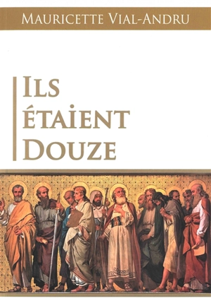 Ils étaient douze - Mauricette Vial-Andru