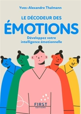 Le décodeur des émotions : développez votre intelligence émotionnelle - Yves-Alexandre Thalmann