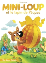 Mini-Loup. Vol. 20. Mini-Loup et le lapin de Pâques - Philippe Matter