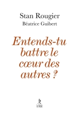 Entends-tu battre le coeur des autres ? - Stan Rougier
