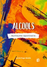 Alcools - Guillaume Apollinaire