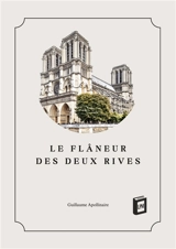 Le flâneur des deux rives - Guillaume Apollinaire