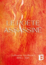 Le poète assassiné - Guillaume Apollinaire