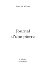 Journal d'une pierre - Anne Le Maître