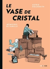 Le vase de cristal : mémoires de famille - Astrid Goldsmith