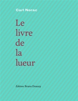Le livre de la lueur - Carl Norac