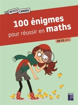 100 énigmes pour réussir en maths : 10-11 ans - Jean-Luc Caron